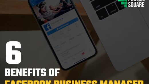 6 Benefits of Facebook Business Manager