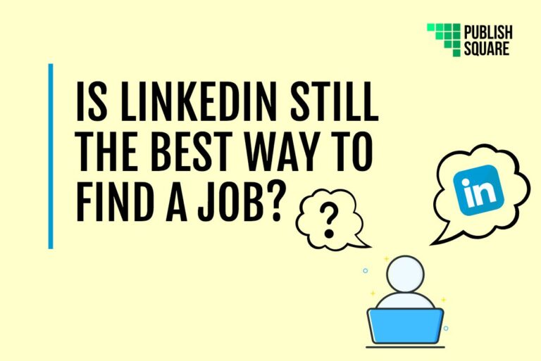 Is LinkedIn Still The Best Way To Find A Job?